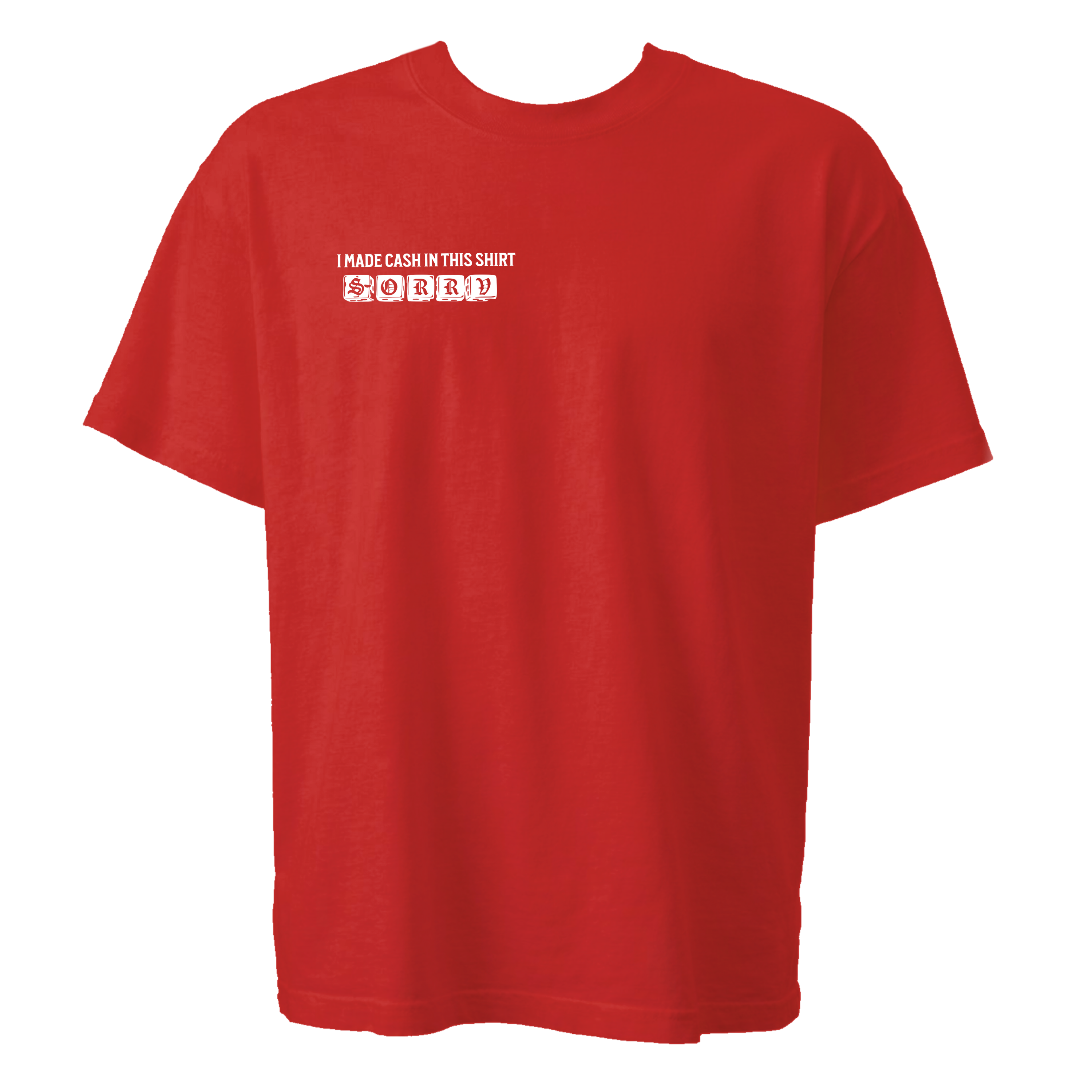 I MADE CASH - POPPY RED